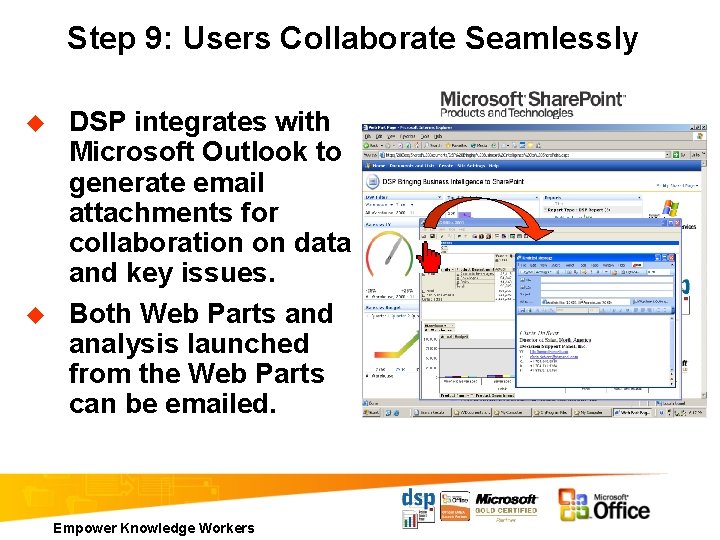 Step 9: Users Collaborate Seamlessly u u DSP integrates with Microsoft Outlook to generate