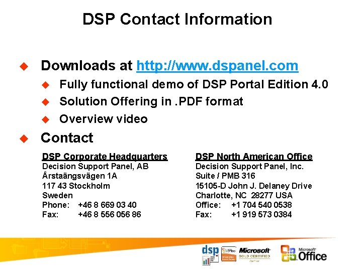 DSP Contact Information u Downloads at http: //www. dspanel. com u u Fully functional
