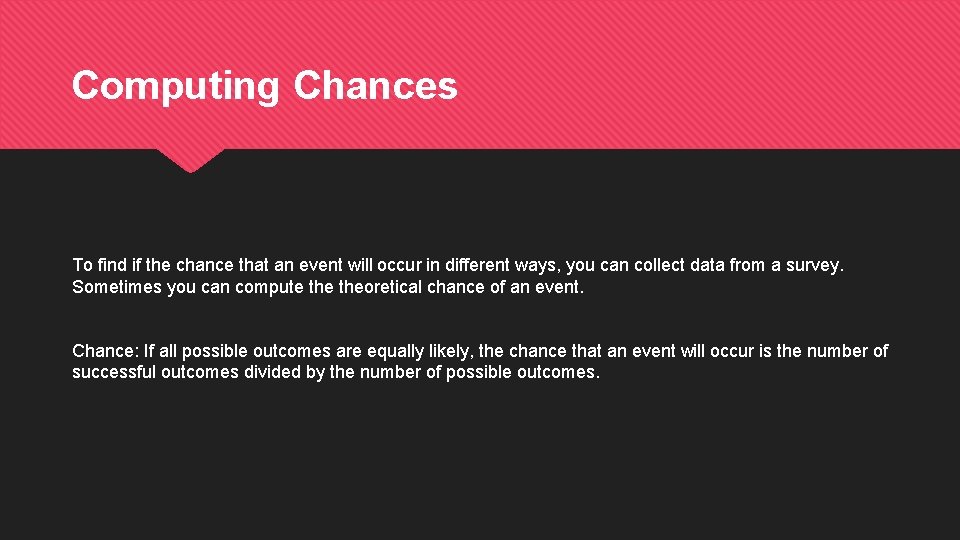 Computing Chances To find if the chance that an event will occur in different Computing Chances To find if the chance that an event will occur in different