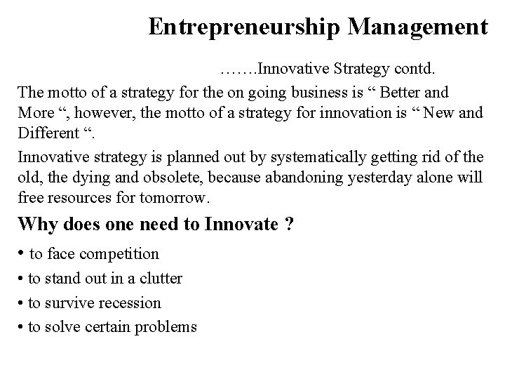 Entrepreneurship Management ……. Innovative Strategy contd. The motto of a strategy for the on