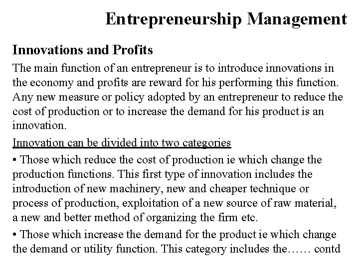 Entrepreneurship Management Innovations and Profits The main function of an entrepreneur is to introduce