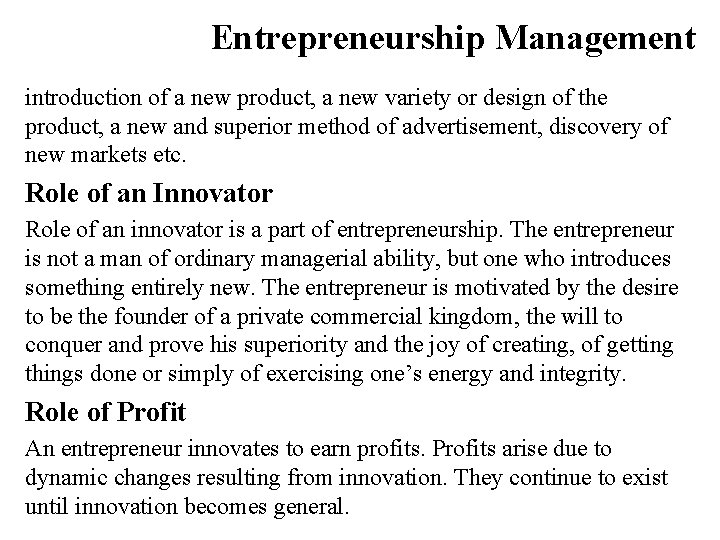 Entrepreneurship Management introduction of a new product, a new variety or design of the