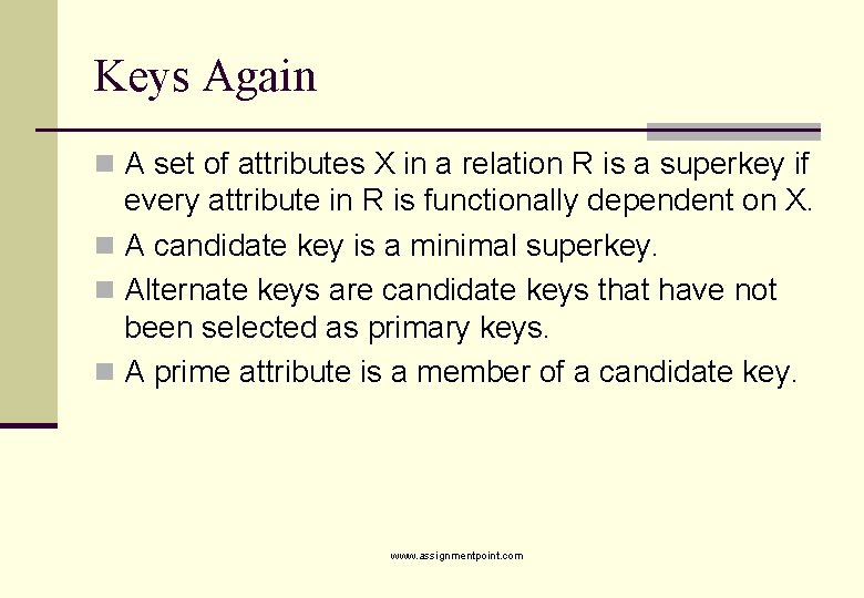 Keys Again n A set of attributes X in a relation R is a