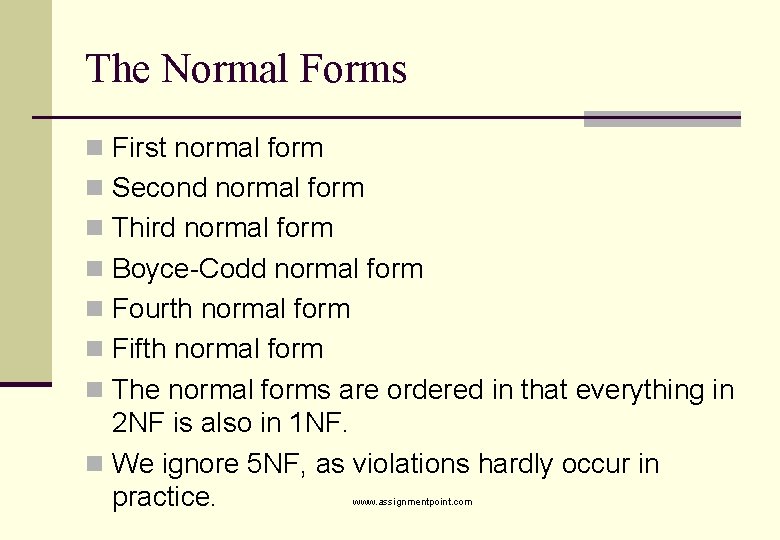 The Normal Forms n First normal form n Second normal form n Third normal