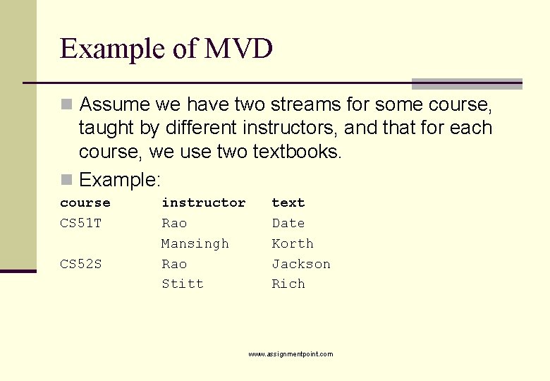 Example of MVD n Assume we have two streams for some course, taught by