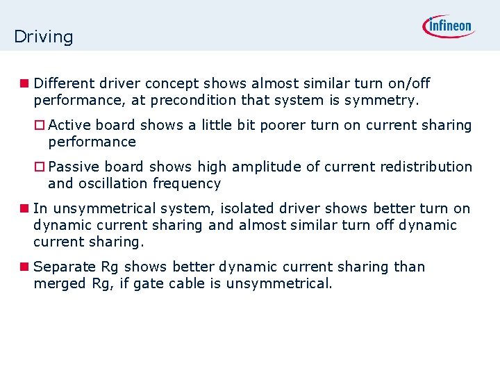 Driving Different driver concept shows almost similar turn on/off performance, at precondition that system