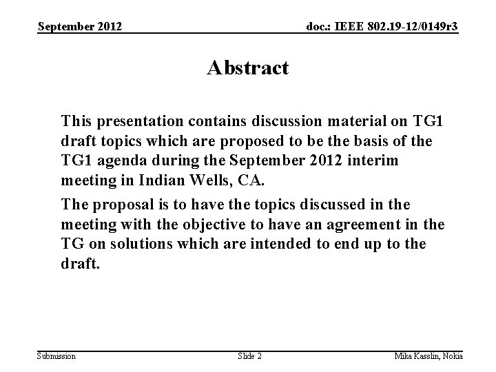 September 2012 doc. : IEEE 802. 19 -12/0149 r 3 Abstract This presentation contains
