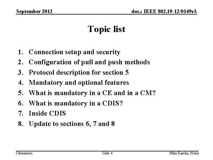 September 2012 doc. : IEEE 802. 19 -12/0149 r 3 Topic list 1. 2.