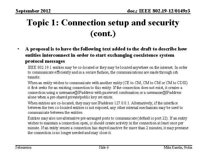 September 2012 doc. : IEEE 802. 19 -12/0149 r 3 Topic 1: Connection setup