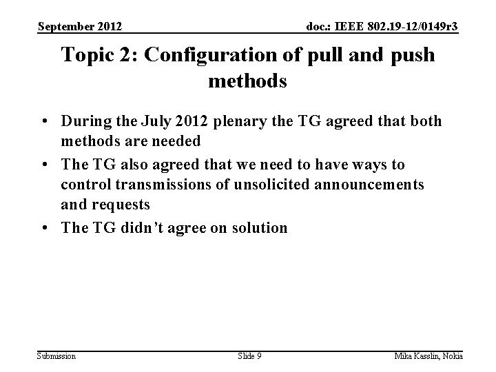 September 2012 doc. : IEEE 802. 19 -12/0149 r 3 Topic 2: Configuration of