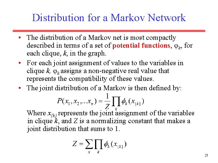 Distribution for a Markov Network • The distribution of a Markov net is most Distribution for a Markov Network • The distribution of a Markov net is most