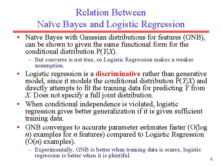 Relation Between Naïve Bayes and Logistic Regression • Naïve Bayes with Gaussian distributions for Relation Between Naïve Bayes and Logistic Regression • Naïve Bayes with Gaussian distributions for