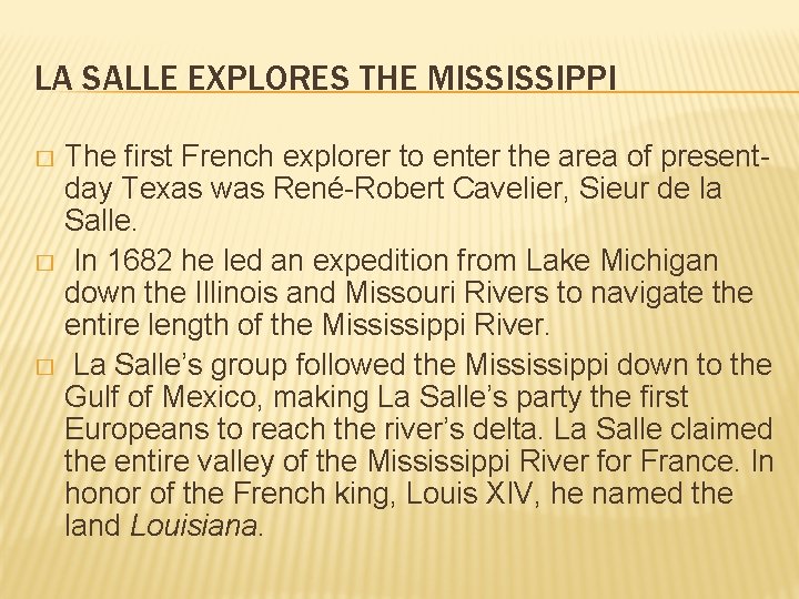 LA SALLE EXPLORES THE MISSISSIPPI The first French explorer to enter the area of