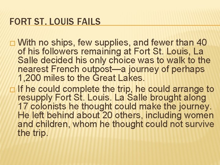 FORT ST. LOUIS FAILS � With no ships, few supplies, and fewer than 40