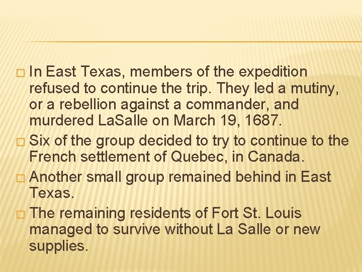 � In East Texas, members of the expedition refused to continue the trip. They