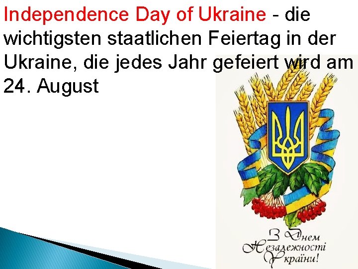 Independence Day of Ukraine - die wichtigsten staatlichen Feiertag in der Ukraine, die jedes