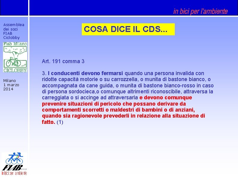 Assemblea dei soci FIAB Ciclobby COSA DICE IL CDS. . . Art. 191 comma