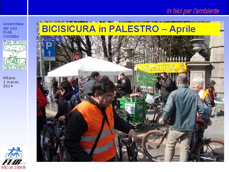 Assemblea dei soci FIAB Ciclobby Milano 1 marzo 2014 BICISICURA in PALESTRO – Aprile