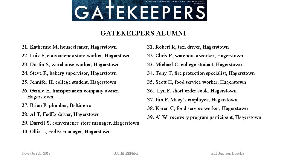 GATEKEEPERS ALUMNI 21. Katherine M, housecleaner, Hagerstown 31. Robert R, taxi driver, Hagerstown 22.