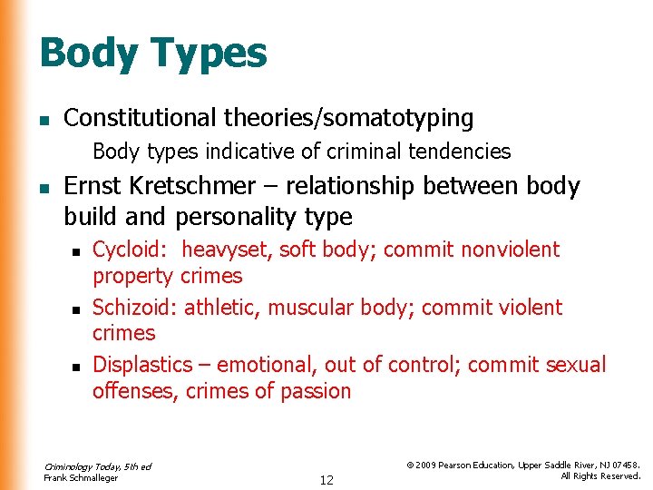 Body Types n Constitutional theories/somatotyping Body types indicative of criminal tendencies n Ernst Kretschmer Body Types n Constitutional theories/somatotyping Body types indicative of criminal tendencies n Ernst Kretschmer