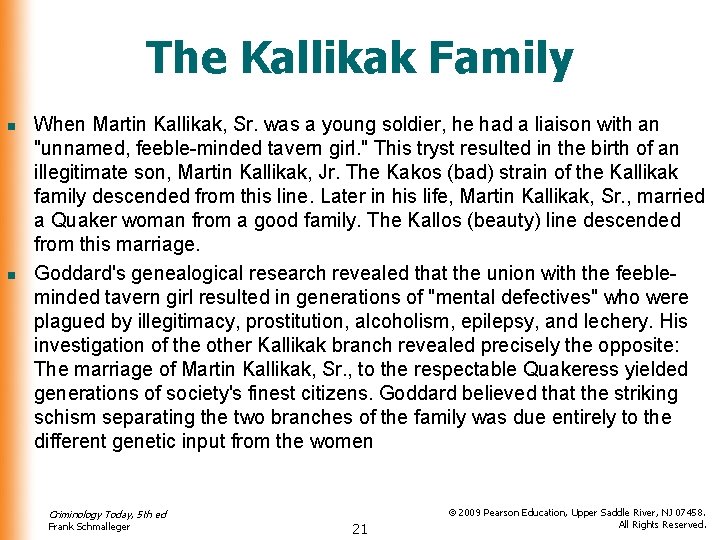 The Kallikak Family n n When Martin Kallikak, Sr. was a young soldier, he The Kallikak Family n n When Martin Kallikak, Sr. was a young soldier, he