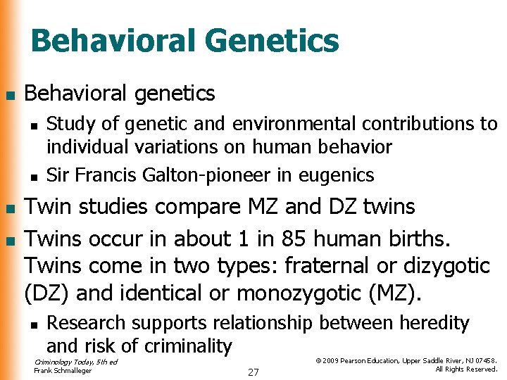 Behavioral Genetics n Behavioral genetics n n Study of genetic and environmental contributions to Behavioral Genetics n Behavioral genetics n n Study of genetic and environmental contributions to