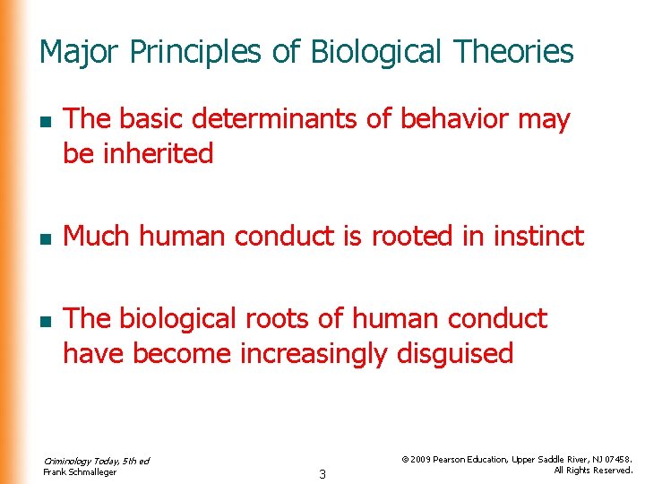 Major Principles of Biological Theories n n n The basic determinants of behavior may Major Principles of Biological Theories n n n The basic determinants of behavior may