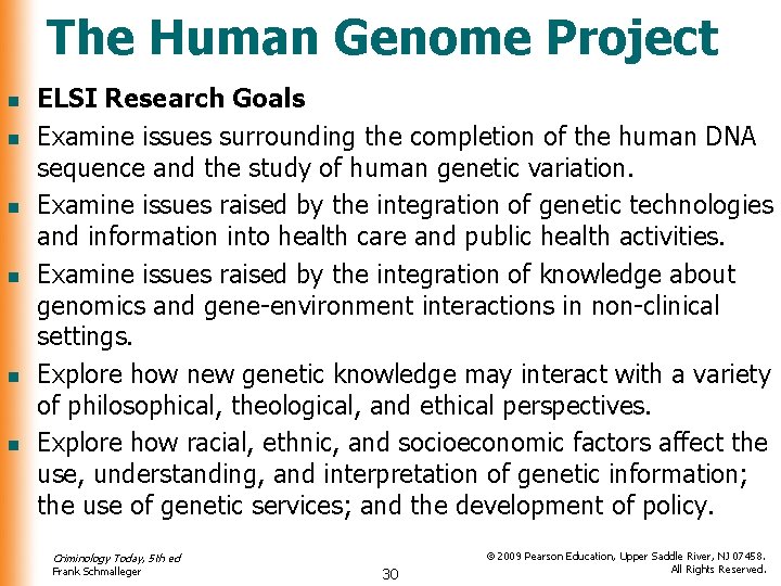 The Human Genome Project n n n ELSI Research Goals Examine issues surrounding the The Human Genome Project n n n ELSI Research Goals Examine issues surrounding the