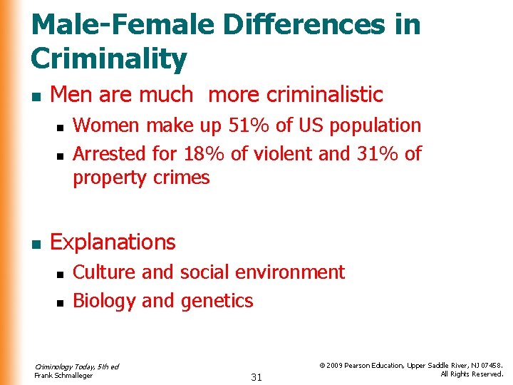 Male-Female Differences in Criminality n Men are much more criminalistic n n n Women Male-Female Differences in Criminality n Men are much more criminalistic n n n Women