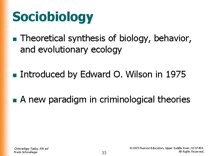 Sociobiology n Theoretical synthesis of biology, behavior, and evolutionary ecology n Introduced by Edward Sociobiology n Theoretical synthesis of biology, behavior, and evolutionary ecology n Introduced by Edward