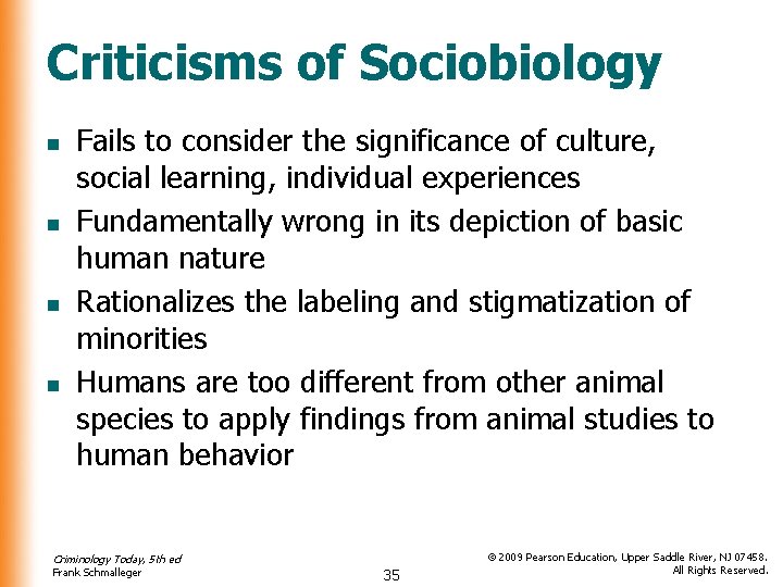 Criticisms of Sociobiology n n Fails to consider the significance of culture, social learning, Criticisms of Sociobiology n n Fails to consider the significance of culture, social learning,
