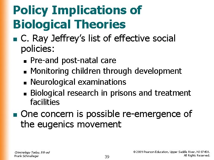 Policy Implications of Biological Theories n C. Ray Jeffrey’s list of effective social policies: Policy Implications of Biological Theories n C. Ray Jeffrey’s list of effective social policies: