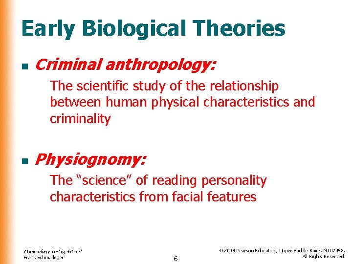 Early Biological Theories n Criminal anthropology: The scientific study of the relationship between human Early Biological Theories n Criminal anthropology: The scientific study of the relationship between human