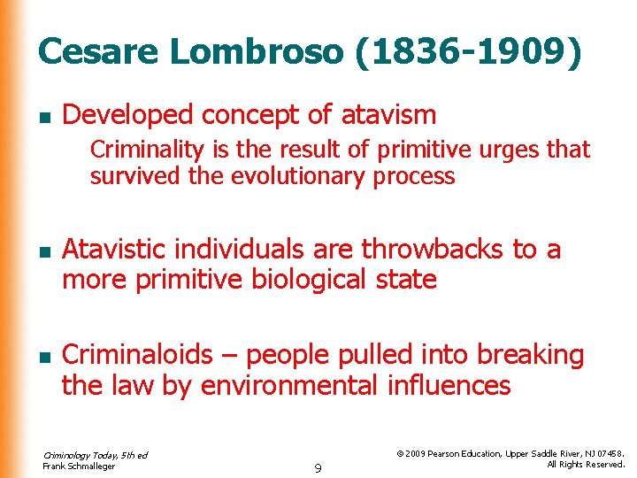 Cesare Lombroso (1836 -1909) n Developed concept of atavism Criminality is the result of Cesare Lombroso (1836 -1909) n Developed concept of atavism Criminality is the result of