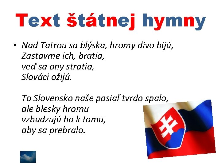 Text štátnej hymny • Nad Tatrou sa blýska, hromy divo bijú, Zastavme ich, bratia,