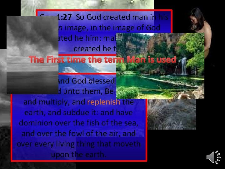 Gen 1: 27 So God created man in his own image, in the image
