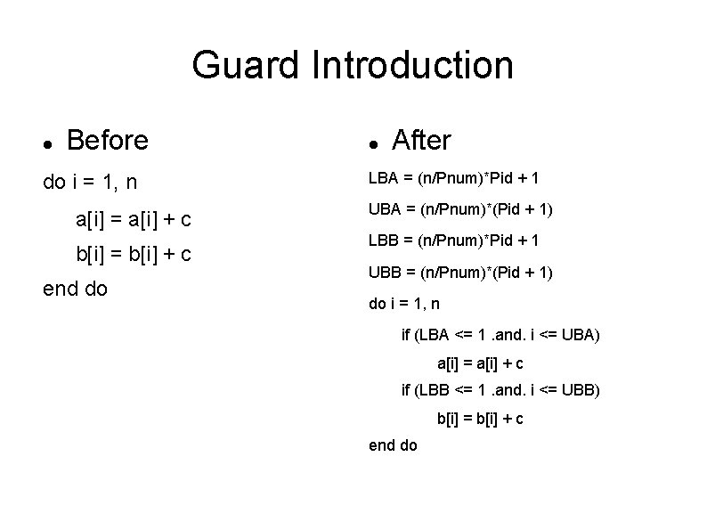 Guard Introduction Before do i = 1, n a[i] = a[i] + c b[i]