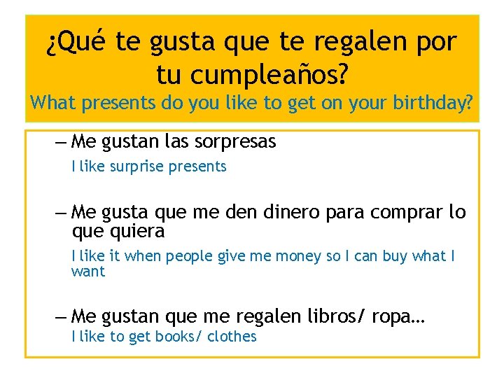 ¿Qué te gusta que te regalen por tu cumpleaños? What presents do you like