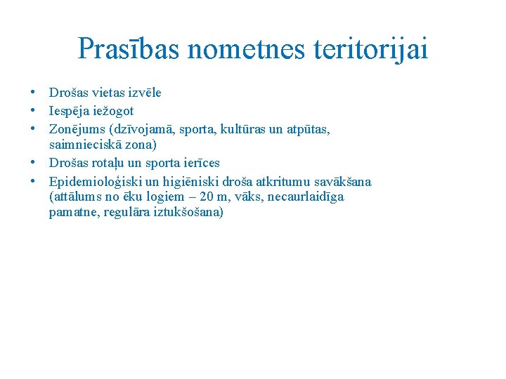 Prasības nometnes teritorijai • Drošas vietas izvēle • Iespēja iežogot • Zonējums (dzīvojamā, sporta,