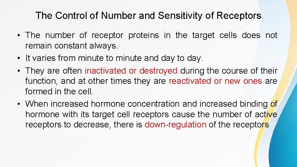The Control of Number and Sensitivity of Receptors • The number of receptor proteins