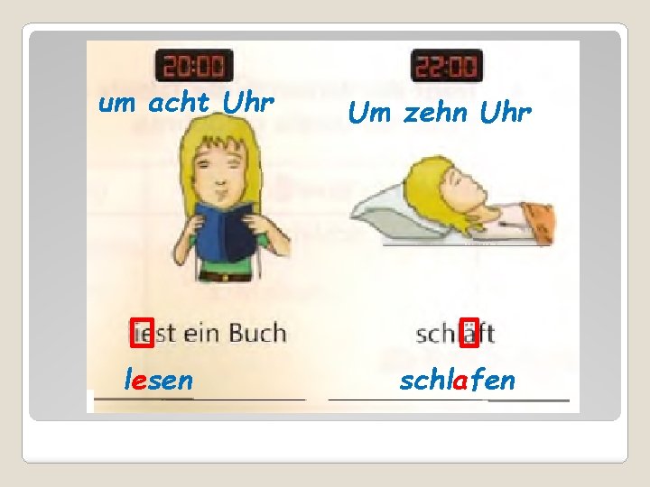um acht Uhr lesen Um zehn Uhr schlafen 