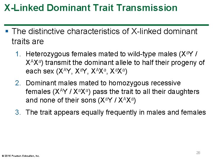 X-Linked Dominant Trait Transmission § The distinctive characteristics of X-linked dominant traits are 1.