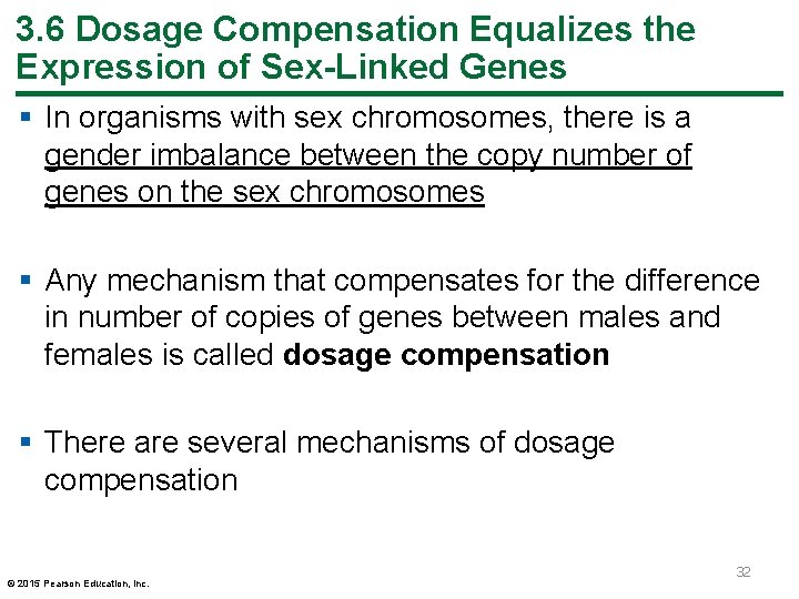 3. 6 Dosage Compensation Equalizes the Expression of Sex-Linked Genes § In organisms with