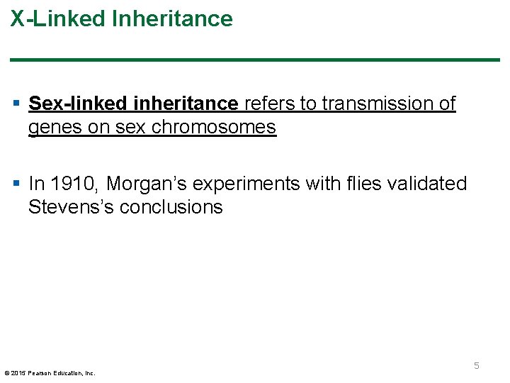 X-Linked Inheritance § Sex-linked inheritance refers to transmission of genes on sex chromosomes §