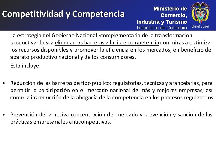 Competitividad y Competencia Ministerio de Comercio, Industria y Turismo República de Colombia La estrategia