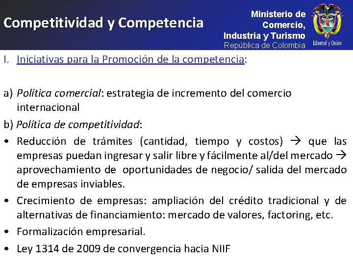 Competitividad y Competencia Ministerio de Comercio, Industria y Turismo República de Colombia I. Iniciativas