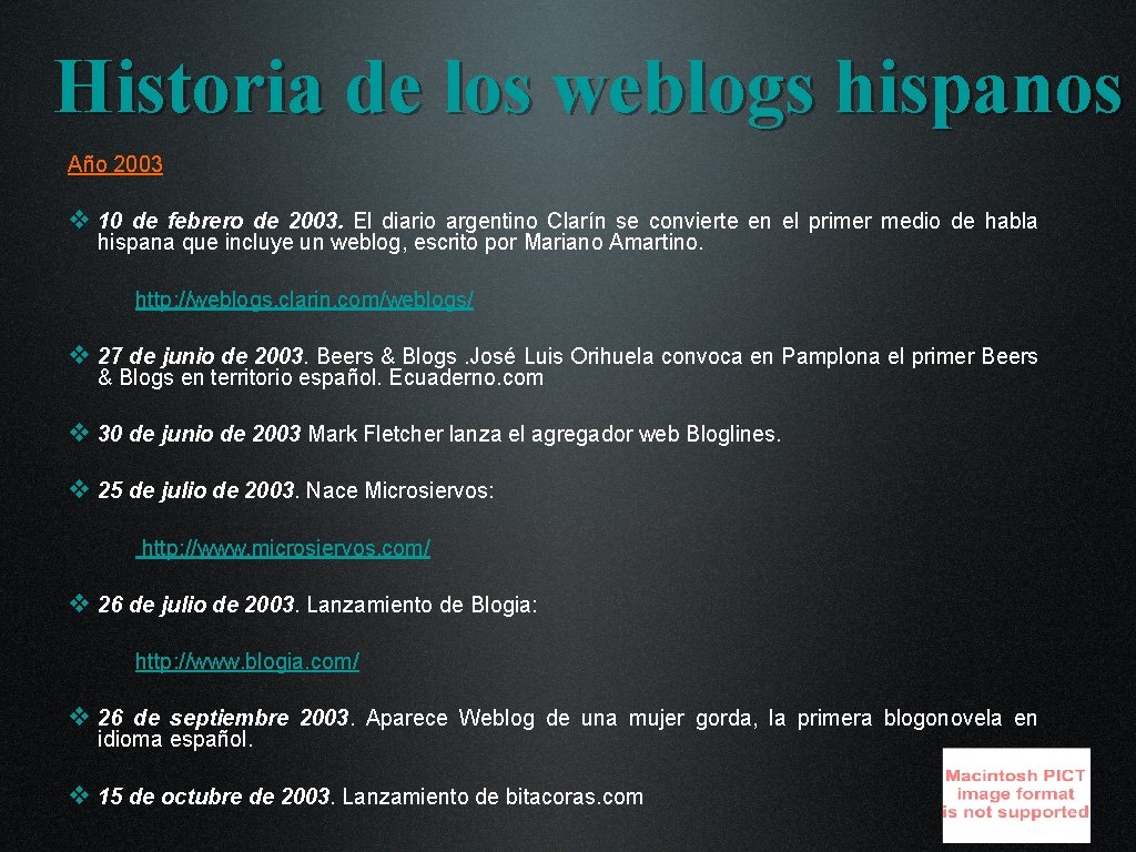 Historia de los weblogs hispanos Año 2003 v 10 de febrero de 2003. El