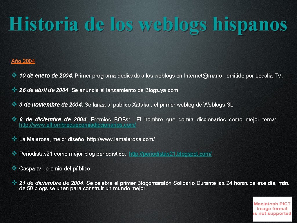 Historia de los weblogs hispanos Año 2004 v 10 de enero de 2004. Primer