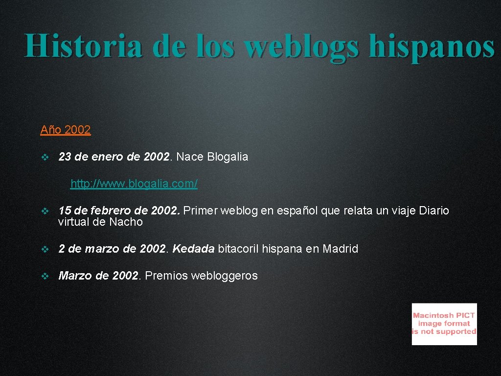 Historia de los weblogs hispanos Año 2002 v 23 de enero de 2002. Nace