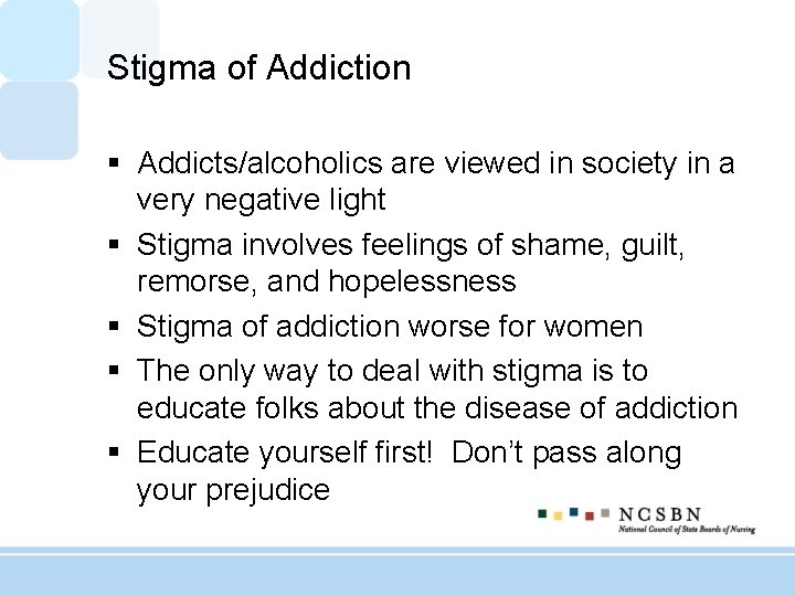 Stigma of Addiction § Addicts/alcoholics are viewed in society in a very negative light